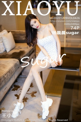 [XIAOYU]语画界 2020.12.09 Vol.426 杨晨晨sugar [74P668MB]