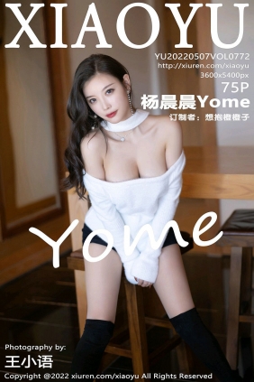 [XIAOYU]语画界 2022.05.07 Vol.772 杨晨晨Yome [75P676MB]