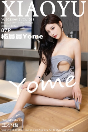 [XIAOYU]语画界 2023.06.16 Vol.1051 杨晨晨 [87P727MB]