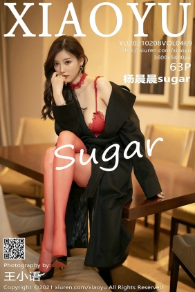 [XIAOYU]语画界 2021.02.08 Vol.469 杨晨晨sugar [63P538MB]