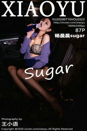 [XIAOYU]语画界 2020.07.10 Vol.323 杨晨晨sugar [87P292MB]