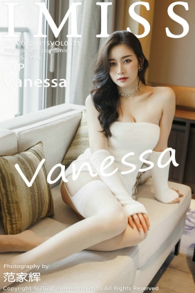 [IMiss]爱蜜社 2022.03.15 Vol.671 Vanessa [54P478MB]