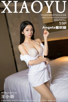 [XIAOYU]语画界 2019.01.07 Vol.004 Angela喜欢猫 [59P231MB]