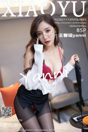 [XIAOYU]语画界 2021.11.30 Vol.665 王馨瑶yanni [85P819MB]